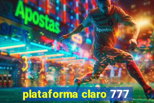 plataforma claro 777